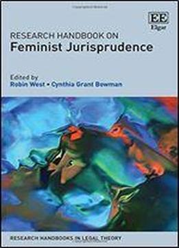 Research Handbook On Feminist Jurisprudence