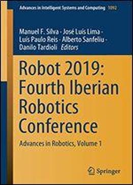 Robot 2019: Fourth Iberian Robotics Conference: Advances In Robotics, Volume 1 (advances In Intelligent Systems And Computing)