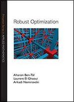 Robust Optimization (Princeton Series In Applied Mathematics)