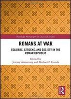 Romans At War: Citizens And Society In The Roman Republic