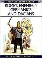 Rome's Enemies (1): Germanics And Dacians (Men-At-Arms Series 129)
