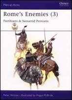 Rome's Enemies (3): Parthians And Sassanid Persians (Men-At-Arms Series 175)