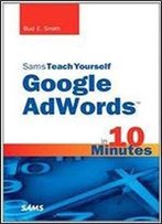 Sams Teach Yourself Google Adwords In 10 Minutes