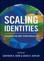 Scaling Identities: Nationalism And Territoriality
