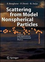 Scattering From Model Nonspherical Particles: Theory And Applications To Environmental Physics (Physics Of Earth And Space Environments)