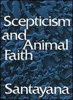 Scepticism And Animal Faith