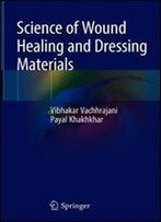Science Of Wound Healing And Dressing Materials