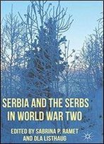 Serbia And The Serbs In World War Two