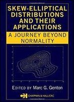 Skew-Elliptical Distributions And Their Applications: A Journey Beyond Normality