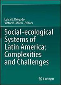Social-ecological Systems Of Latin America: Complexities And Challenges