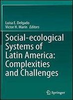 Social-Ecological Systems Of Latin America: Complexities And Challenges