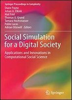 Social Simulation For A Digital Society: Applications And Innovations In Computational Social Science