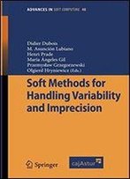 Soft Methods For Handling Variability And Imprecision (Advances In Intelligent And Soft Computing)