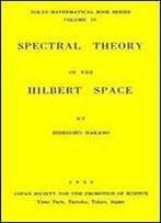 Spectral Theory In The Hilbert Space