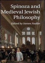 Spinoza And Medieval Jewish Philosophy