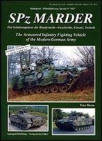 Spz Marder: The Armoured Infantry Fighting Vehicle Of The Modern German Army / Spz Marder: Der Schutzenpanzer Der Bundeswehr - Geschichte, Einsatz, Technik [German / English]