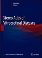 Stereo Atlas Of Vitreoretinal Diseases