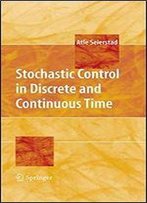 Stochastic Control In Discrete And Continuous Time