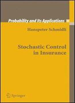 Stochastic Control In Insurance (probability And Its Applications)