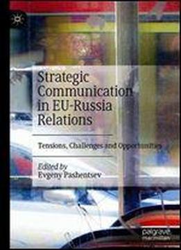 Strategic Communication In Eu-russia Relations: Tensions, Challenges And Opportunities