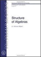 Structure Of Algebras (American Mathematical Society Colloquium Publications)