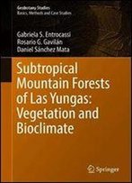 Subtropical Mountain Forests Of Las Yungas: Vegetation And Bioclimate