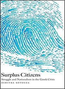 Surplus Citizens: Struggle And Nationalism In The Greek Crisis