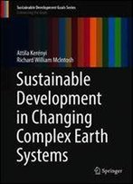 Sustainable Development In Changing Complex Earth Systems