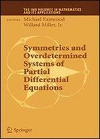 Symmetries And Overdetermined Systems Of Partial Differential Equations (The Ima Volumes In Mathematics And Its Applications)