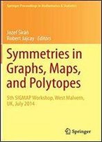 Symmetries In Graphs, Maps, And Polytopes: 5th Sigmap Workshop, West Malvern, Uk, July 2014
