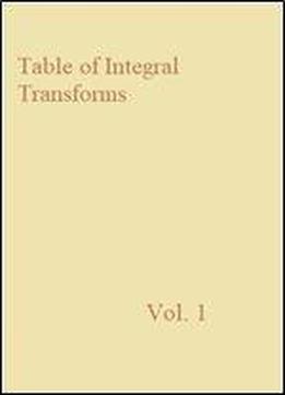 Table Of Integral Transforms, Vol. 1