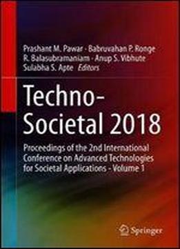 Techno-societal 2018: Proceedings Of The 2nd International Conference On Advanced Technologies For Societal Applications - Volume 1