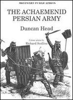 The Achaemenid Persian Army