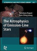 The Astrophysics Of Emission-Line Stars (Astrophysics And Space Science Library)