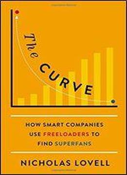 The Curve: How Smart Companies Find High-value Customers