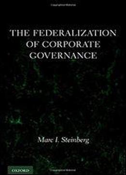 The Federalization Of Corporate Governance