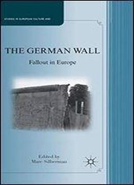 The German Wall: Fallout In Europe