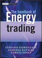 The Handbook Of Energy Trading