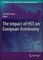 The Impact Of Hst On European Astronomy (Astrophysics And Space Science Proceedings)