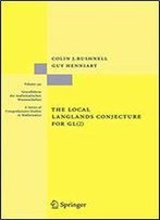 The Local Langlands Conjecture For Gl(2) (Grundlehren Der Mathematischen Wissenschaften)