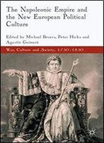The Napoleonic Empire And The New European Political Culture