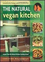 The Natural Vegan Kitchen: Recipes From The Natural Kitchen Cooking School