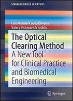 The Optical Clearing Method: A New Tool For Clinical Practice And Biomedical Engineering (Springerbriefs In Physics)