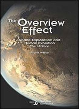 The Overview Effect: Space Exploration And Human Evolution