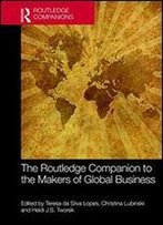 The Routledge Companion To The Makers Of Global Business