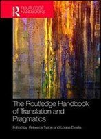 The Routledge Handbook Of Translation And Pragmatics