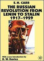 The Russian Revolution From Lenin To Stalin 1917-1929