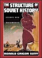 The Structure Of Soviet History: Essays And Documents