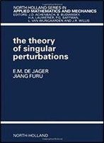 The Theory Of Singular Perturbations, Volume 42 (North-Holland Series In Applied Mathematics And Mechanics)