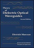 Theory Of Dielectric Optical Waveguides 2e (Optics & Photonics Series)